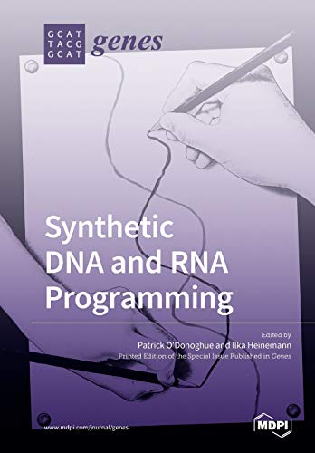 Synthetic Dna And Rna Programming Patrick Odonoghue Ilka Heinemann