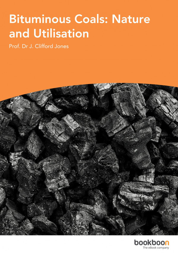 Bituminous Coals Nature And Utilisation J Clifford Jones
