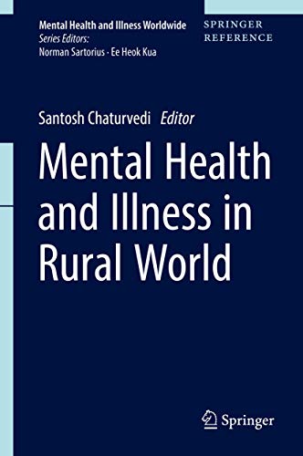 Mental Health And Illness In The Rural World Santosh Kumar Chaturvedi