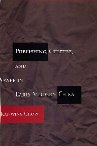 Publishing Culture And Power In Early Modern China Kaiwing Chow