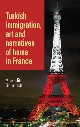 Turkish Immigration Art And Narratives Of Home In France Annedith Marie Schneider