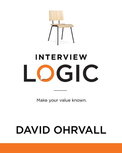 Interview Logic Make Your Value Known David Ohrvall