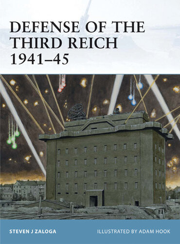 Defense Of The Third Reich 194145 Steven J Zaloga Adam Hook Illustrator