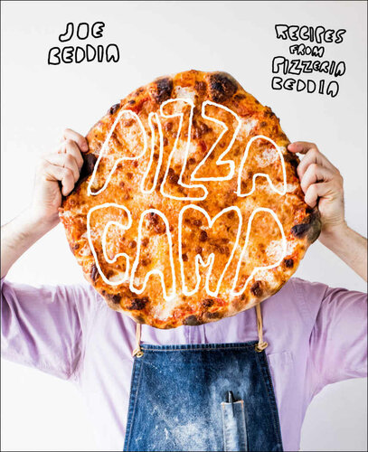 Pizza Camp Recipes From Pizzeria Beddia Pizzeria Beddia Beddia