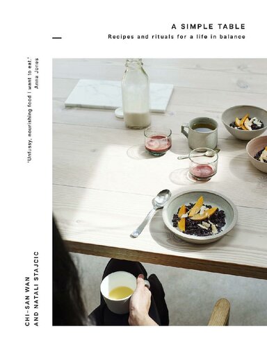 A Simple Table Recipes Rituals For A Life In Balance Chisan Wan Natali Stajcic
