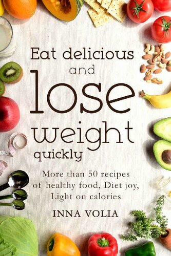 Eat Delicious And Lose Weight Quickly More Than 50 Recipes Of Healthy Food Diet Joy Light On Calories Inna Volia