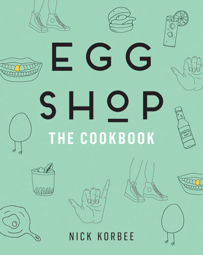 Egg Shop The Cookbook Nick Korbee