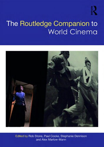 The Routledge Companion To World Cinema Rob Stone Paul Cooke Stephanie Dennison Alex Marlowmann