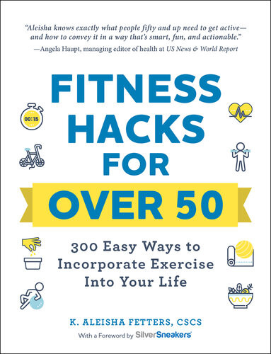 Fitness Hacks For Over 50 K Aleisha Fetters
