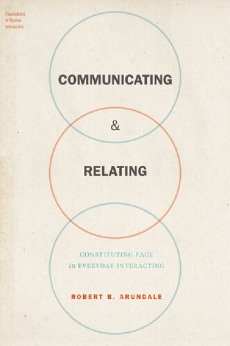 Communicating Relating Constituting Face In Everyday Interacting Robert B Arundale