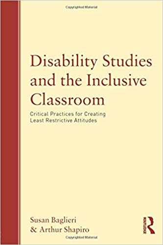 Disability Studies And The Inclusive Classroom Critical Practices For Creating Least Restrictive Attitudes 1st Edition Baglieri