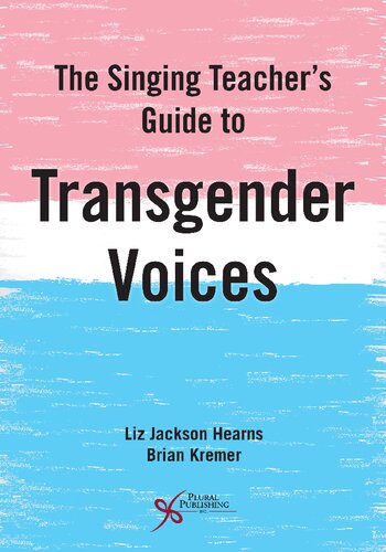The Singing Teachers Guide To Transgender Voices Liz Jackson Hearns Brian Kremer