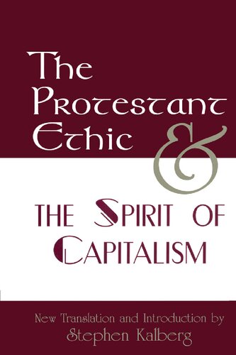 The Protestant Ethic And The Spirit Of Capitalism Max Weber Stephen Kalberg