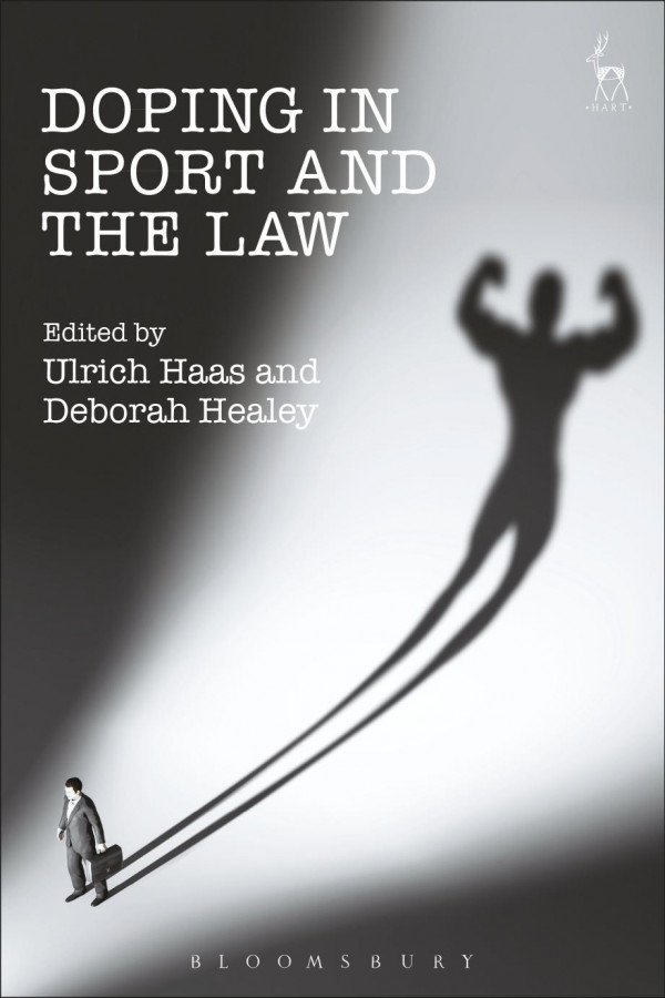 Doping In Sport And The Law Ulrich Haas Deborah Healey