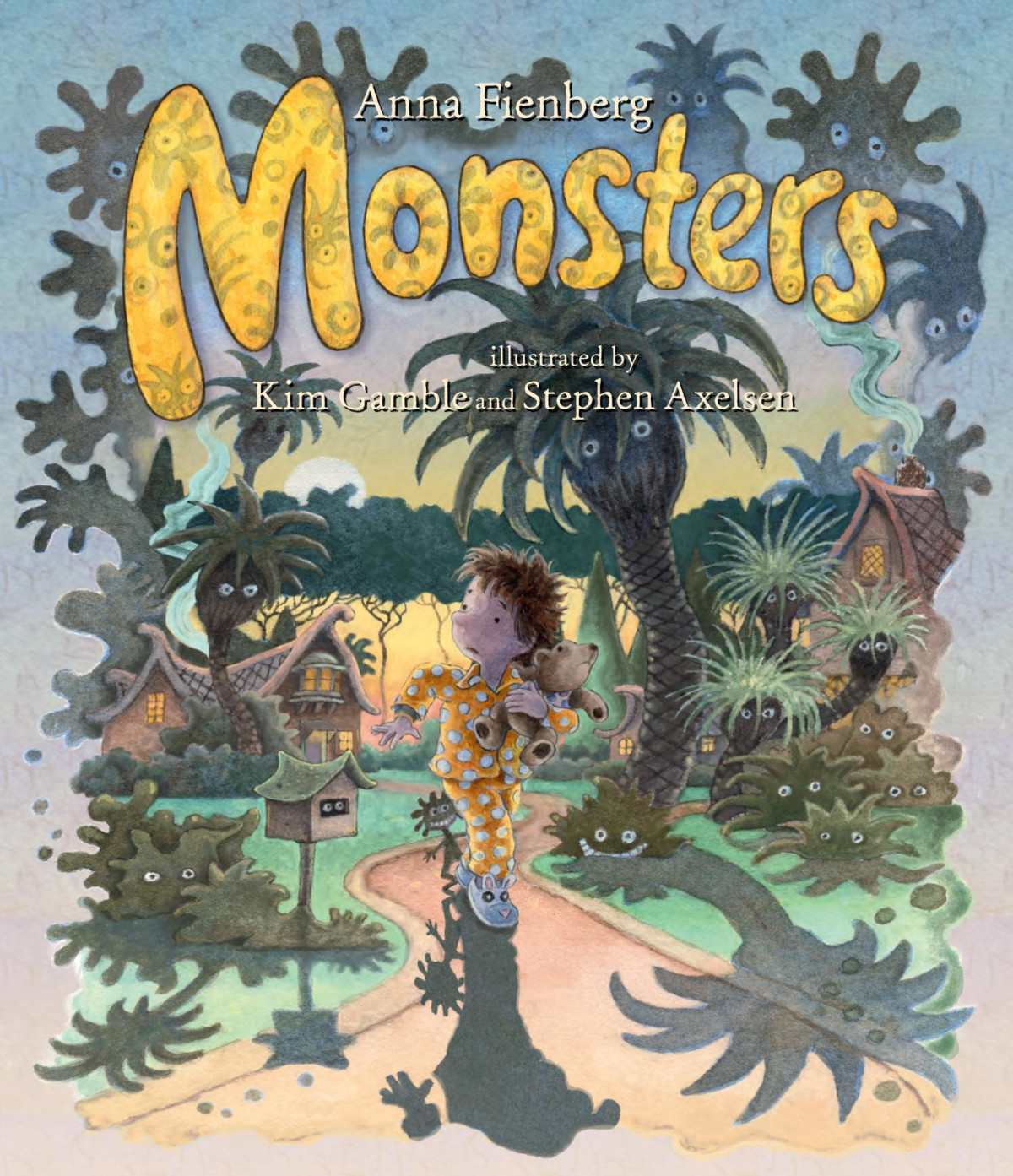 Monsters Anna Fienberg Kim Gamble Stephen Axelsen