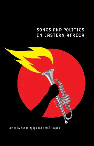 Songs And Politics In Eastern Africa Kimani Njogu Herv Maupeu