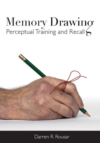 Memory Drawing Perceptual Training And Recall Darren Rousar