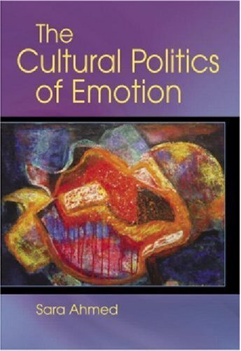The Cultural Politics Of Emotion Sara Ahmed