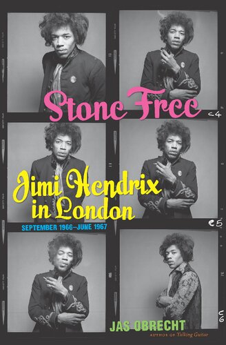 Stone Free Jimi Hendrix In London September 1966june 1967 Jas Obrecht