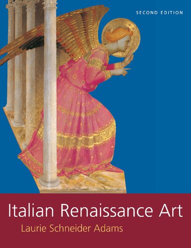 Italian Renaissance Art Laurie Schneider Adams