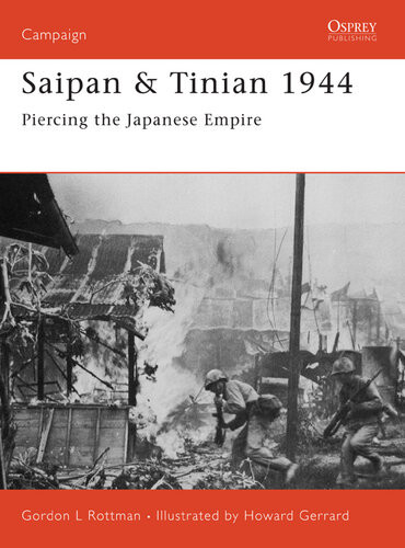 Saipan Tinian 1944 Piercing The Japanese Empire Gordon L Rottman
