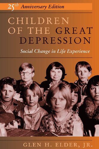 Children Of The Great Depression Social Change In Life Experience Twenty Fifth Anniversary Edition Jr Glen H Elder
