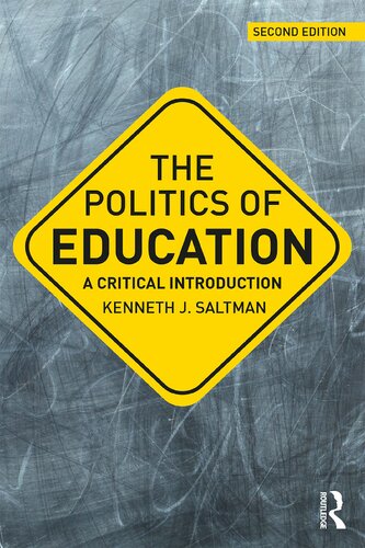 The Politics Of Education A Critical Introduction Kenneth J Saltman