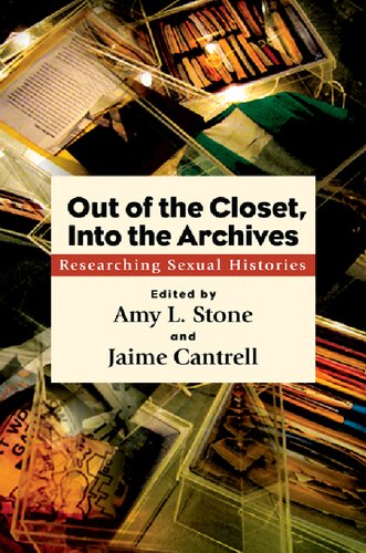 Out Of The Closet Into The Archives Researching Sexual Histories Amy L Stone