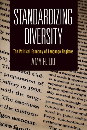 National And Ethnic Conflict In The 21st Century Standardizing Diversity The Political Economy Of Language Regimes Amy H Liu