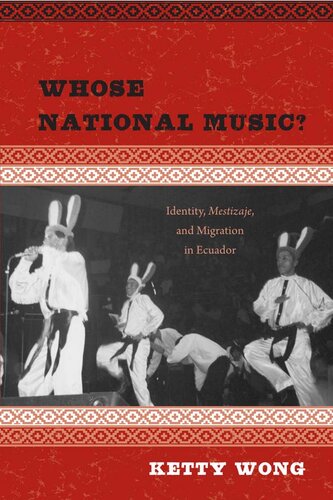 Whose National Music Identity Mestizaje And Migration In Ecuador Ketty Wong