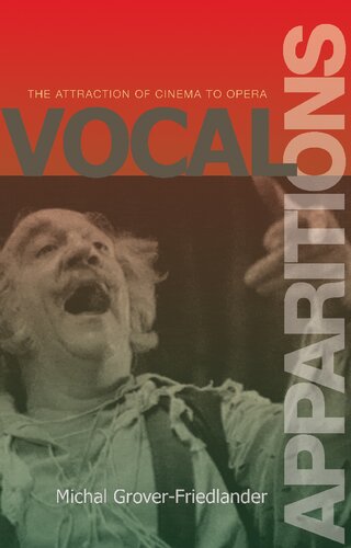 Vocal Apparitions The Attraction Of Cinema To Opera Michal Groverfriedlander