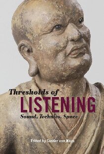 Thresholds Of Listening Sound Technics Space Sander Van Maas Ed
