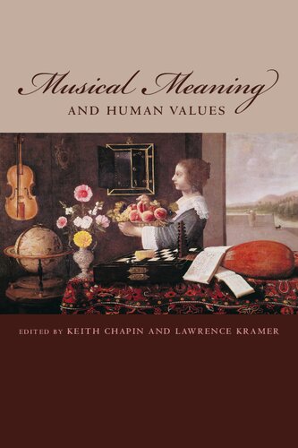 Musical Meaning And Human Values Keith Moore Chapin Lawrence Kramer Eds