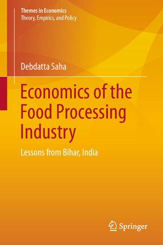 Economics Of The Food Processing Industry Lessons From Bihar India Debdatta Saha