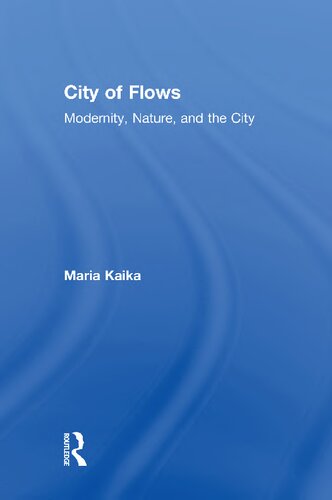 City Of Flows Modernity Nature And The City Maria Kaika
