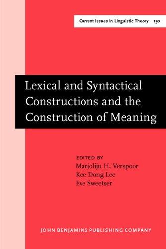 Lexical And Syntactical Constructions And The Construction Of Meaning Proceedings Of The Biannual Icla Meeting In Albuquerque July 1995 Marjolyn Verspoor