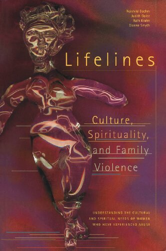 Lifelines Culture Spirituality And Family Violence Understanding The Cultural And Spiritual Needs Of Women Who Have Experienced Abuse Reinhild Rodrigues