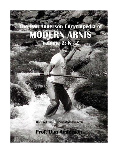 The Dan Anderson Encyclopedia Of Modern Arnis Volume Ll K Z Dan Anderson