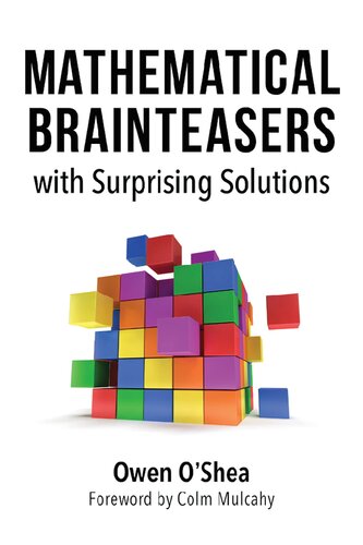 Mathematical Brainteasers With Surprising Solutions Owen Oshea