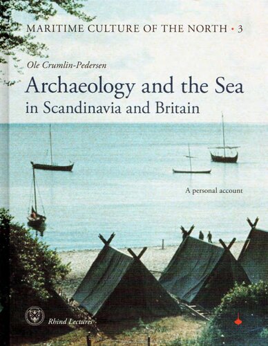 Archaeology And The Sea In Scandinavia And Britain A Personal Account Ole Crumlinpedersen