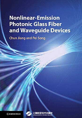 Nonlinearemission Photonic Glass Fiber And Waveguide Devices Chun Jiang Pei Song