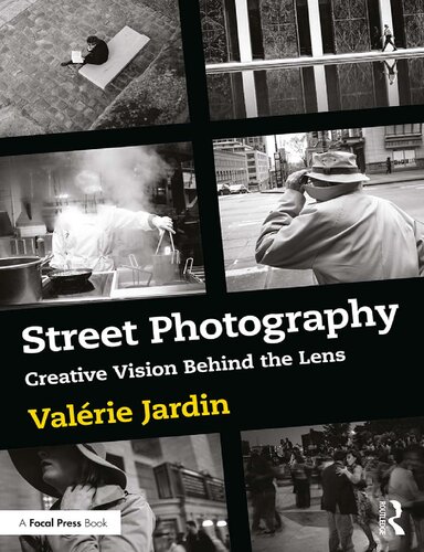 Street Photography Creative Vision Behind The Lens Valrie Jardin