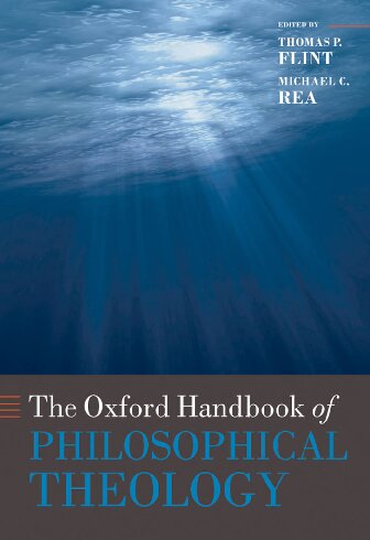 The Oxford Handbook Of Philosophical Theology Thomas P Flint Michael C Rea