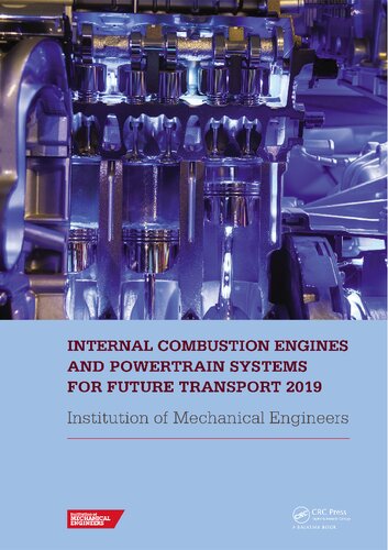 Internal Combustion Engines And Powertrain Systems For Future Transport 2019 Proceedings Of The International Conference On Internal Combustion Engines And Powertrain Systems For Future Transport Icepsft 2019 December 1112 2019 Birmingham Uk Institution Of Mechanical Engineers