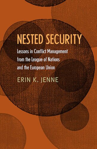 Nested Security Lessons In Conflict Management From The League Of Nations And The European Union Erin K Jenne