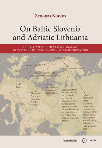 On Baltic Slovenia And Adriatic Lithuania A Qualitative Comparative Analysis Of Patterns In Postcommunist Transformation Zenonas Norkus