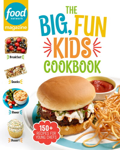 150 Recipes For Young Chefs Food Network Magazine Maile Carpenter