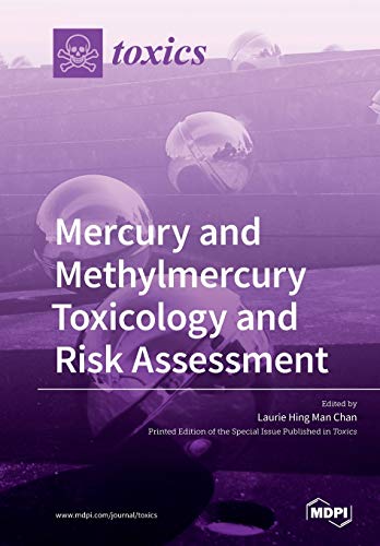 Mercury And Methylmercury Toxicology And Risk Assessment Laurie Hing Man Chan