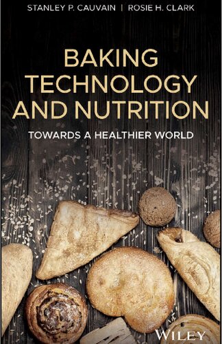 Baking Technology And Nutrition Towards A Healthier World Stanley P Cauvain