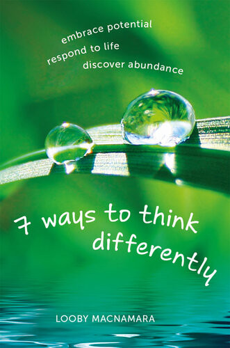 7 Ways To Think Differently Looby Macnamara